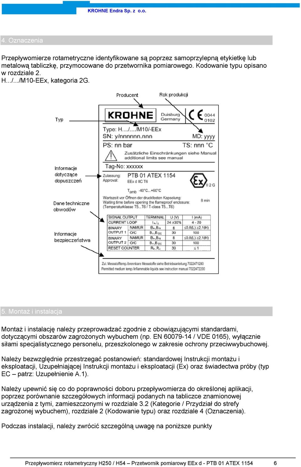 EN 60079-14 / VDE 0165), wyłącznie siłami specjalistycznego personelu, przeszkolonego w zakresie ochrony przeciwwybuchowej.