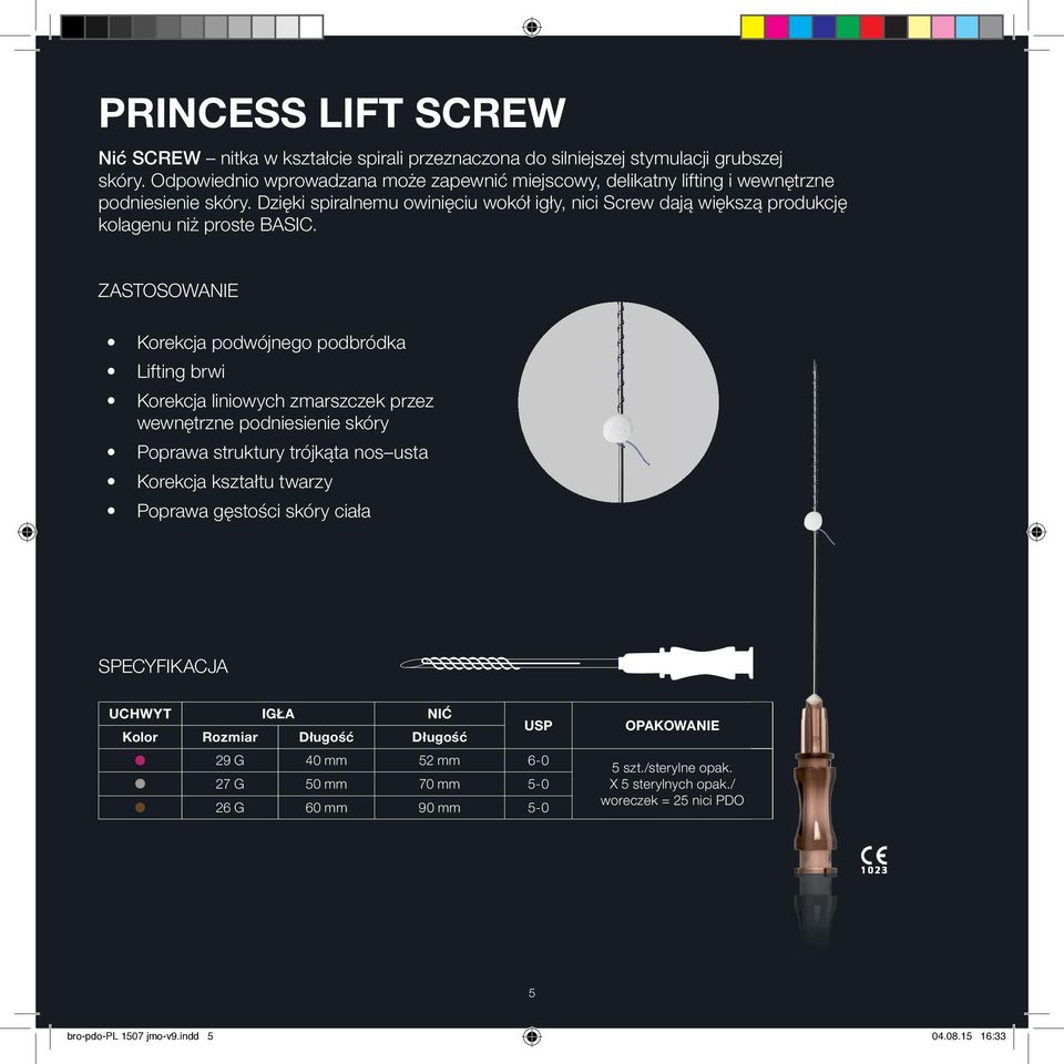 Dzięki spiralnemu owinięciu wokół igły, nici Screw dają większą produkcję kolagenu niż proste BASIC.