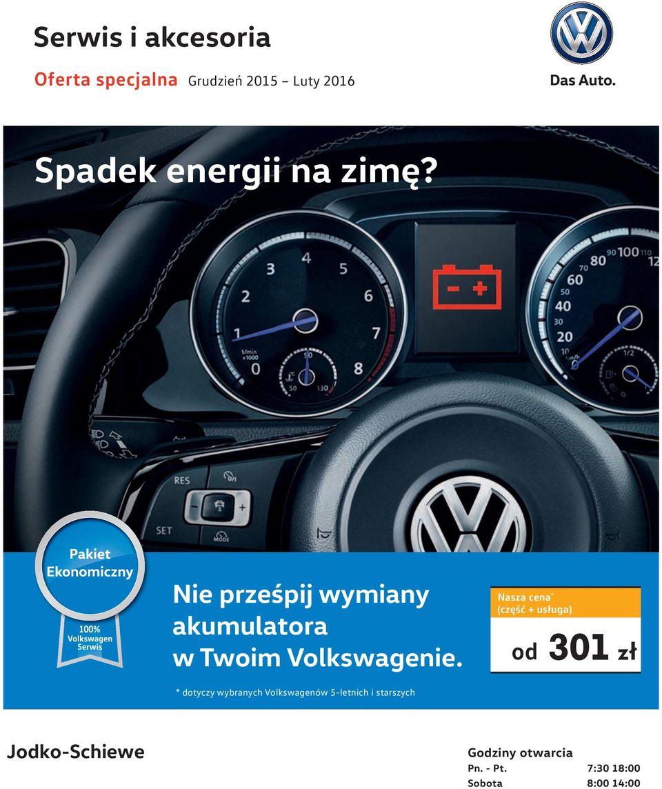 * (część + usługa) 301 zł od XXX zł * dotyczy wybranych Volkswagenów