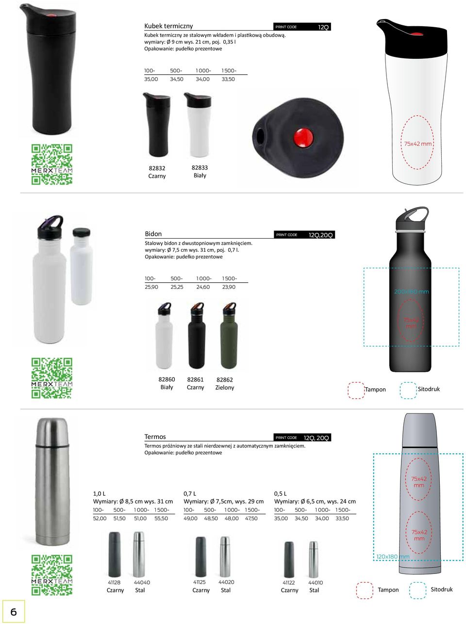 25,90 25,25 24,60 23,90 200x160 75x42 82860 82861 82862 Zielony Tampon Sitodruk Termos print code 12Q, 20Q Termos próżniowy ze stali nierdzewnej z automatycznym zamknięciem.