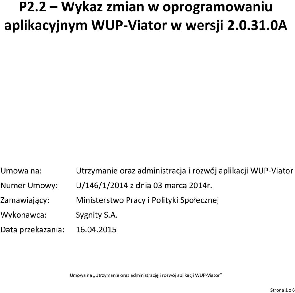 Umowy: U/146/1/2014 z dnia 03 marca 2014r.