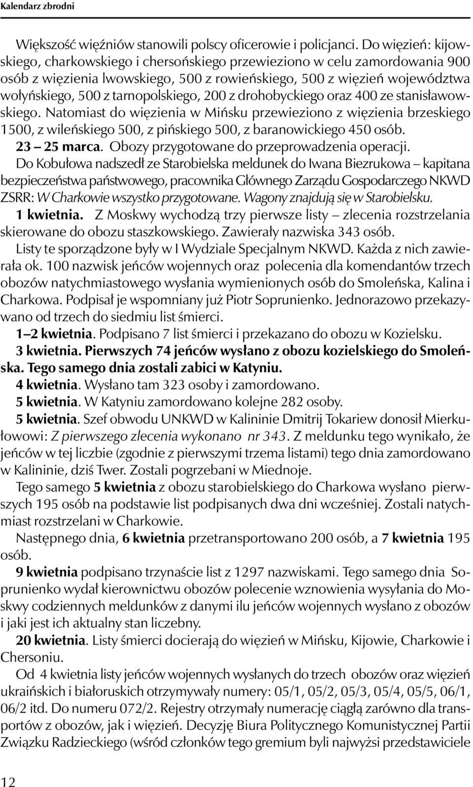 tarnopolskiego, 200 z drohobyckiego oraz 400 ze stanisławowskiego.