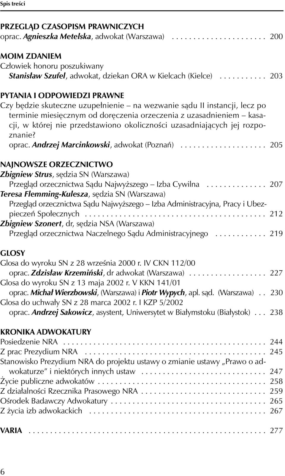 przedstawiono okoliczności uzasadniających jej rozpoznanie? oprac. Andrzej Marcinkowski, adwokat (Poznań).