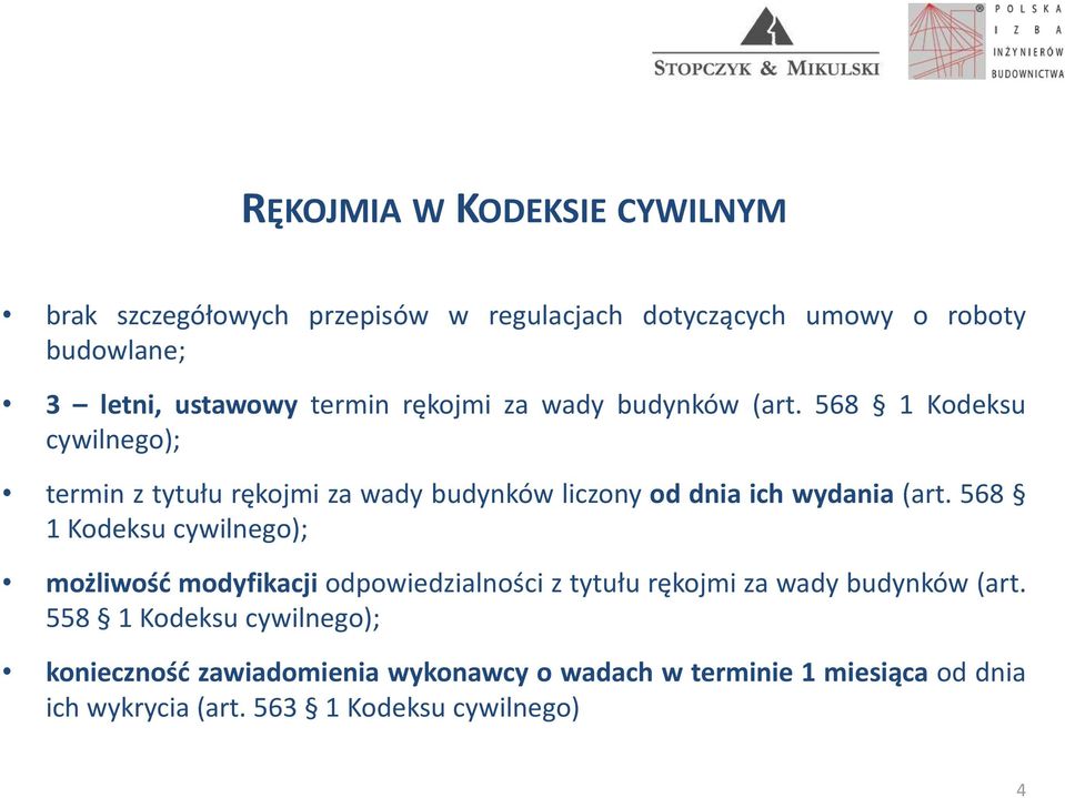 568 1 Kodeksu cywilnego); termin z tytułu rękojmi za wady budynków liczony od dnia ich wydania (art.