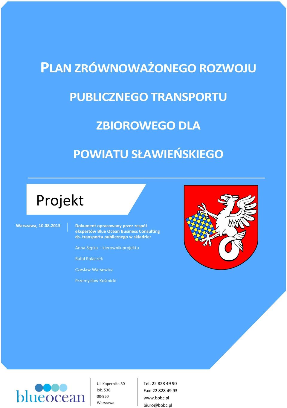 transportu publicznego w składzie: Anna Sępka kierownik projektu Rafał Polaczek