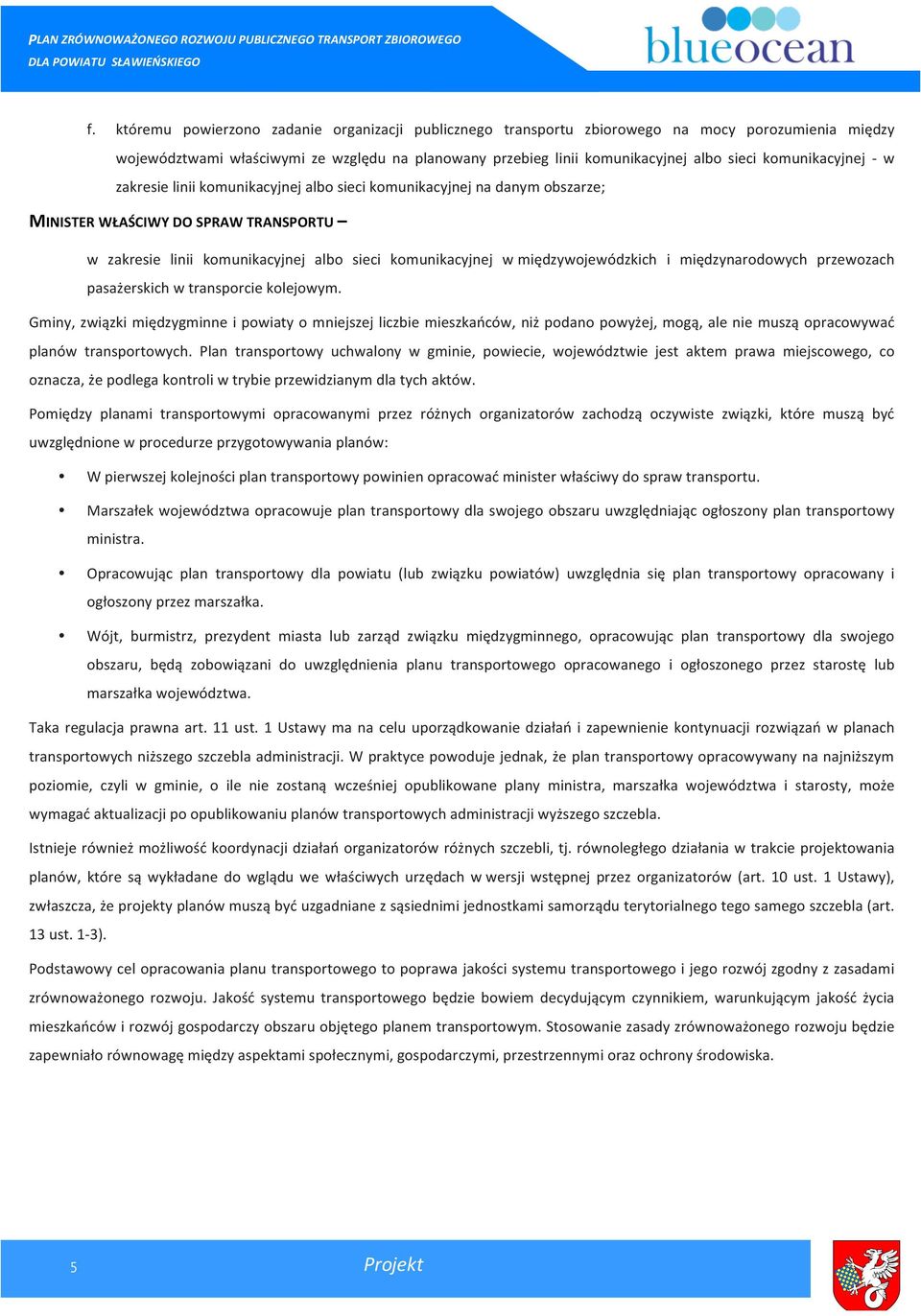 międzywojewódzkich i międzynarodowych przewozach pasażerskich w transporcie kolejowym.