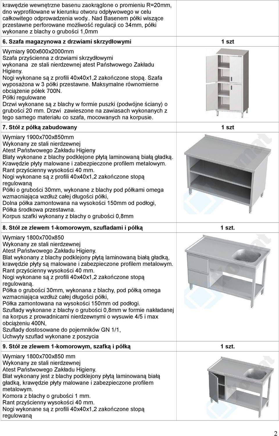 Szafa magazynowa z drzwiami skrzydłowymi 1 szt Wymiary 900x600x2000mm Szafa przyścienna z drzwiami skrzydłowymi wykonana ze stali nierdzewnej atest Państwowego Zakładu Higieny.