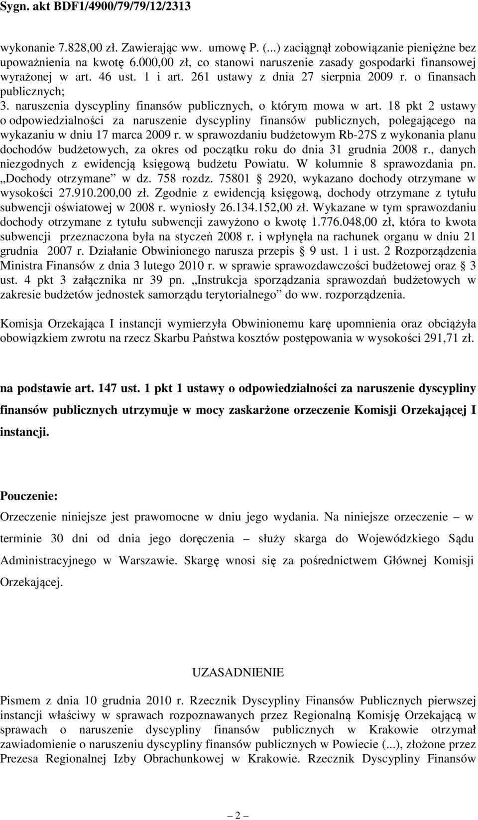 18 pkt 2 ustawy o odpowiedzialności za naruszenie dyscypliny finansów publicznych, polegającego na wykazaniu w dniu 17 marca 2009 r.