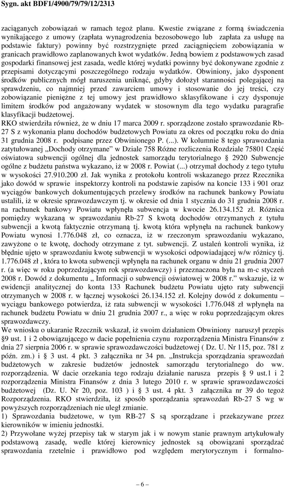 granicach prawidłowo zaplanowanych kwot wydatków.