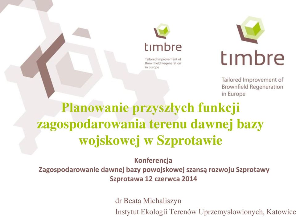 powojskowej szansą rozwoju Szprotawy Szprotawa 12 czerwca 2014 dr