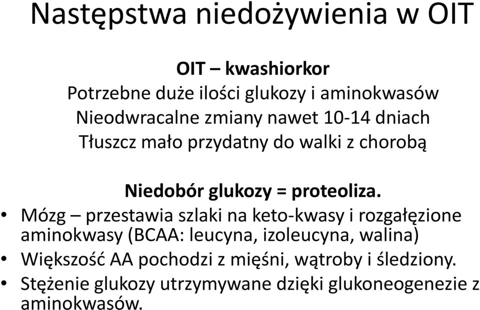 Mózg przestawia szlaki na keto-kwasy i rozgałęzione aminokwasy (BCAA: leucyna, izoleucyna, walina)