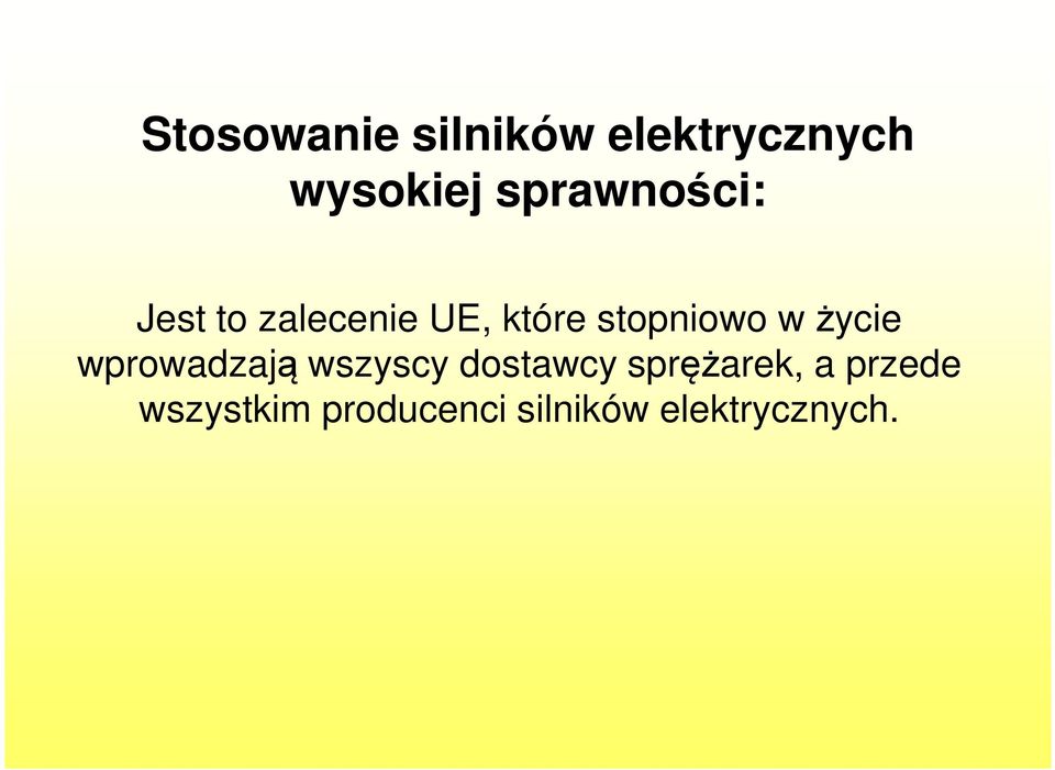 stopniowo w życie wprowadzają wszyscy dostawcy