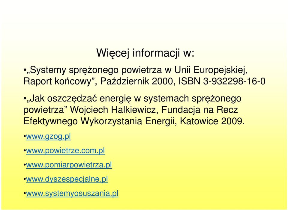 Wojciech Halkiewicz, Fundacja na Recz Efektywnego Wykorzystania Energii, Katowice 2009. www.
