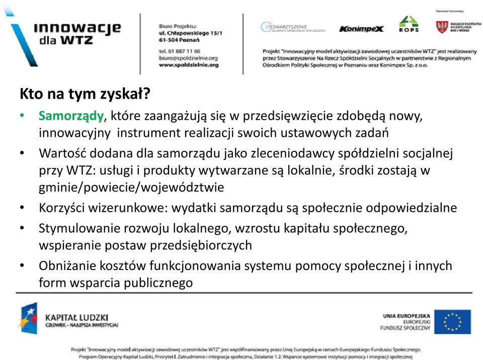 samorządu jako zleceniodawcy spółdzielni socjalnej przy WTZ: usługi i produkty wytwarzane są lokalnie, środki zostają w