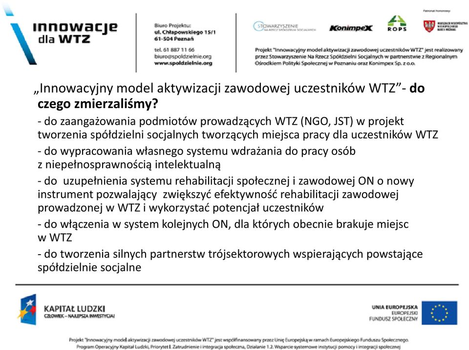 systemu wdrażania do pracy osób z niepełnosprawnością intelektualną -do uzupełnienia systemu rehabilitacji społecznej i zawodowej ON o nowy instrument pozwalający