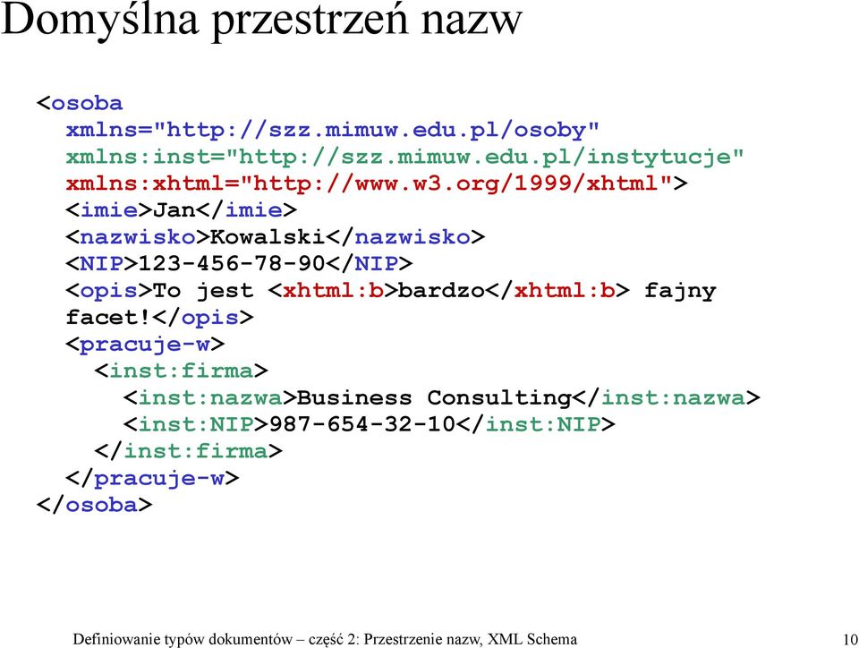 <xhtml:b>bardzo</xhtml:b> fajny facet!