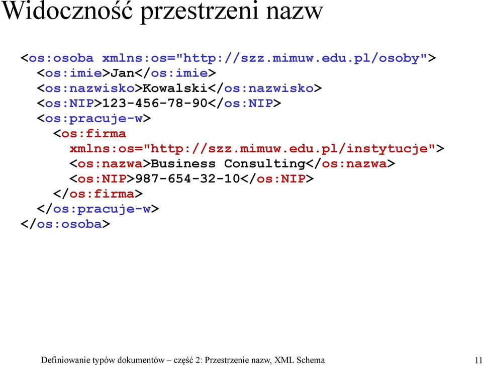 <os:pracuje-w> <os:firma xmlns:os="http://szz.mimuw.edu.