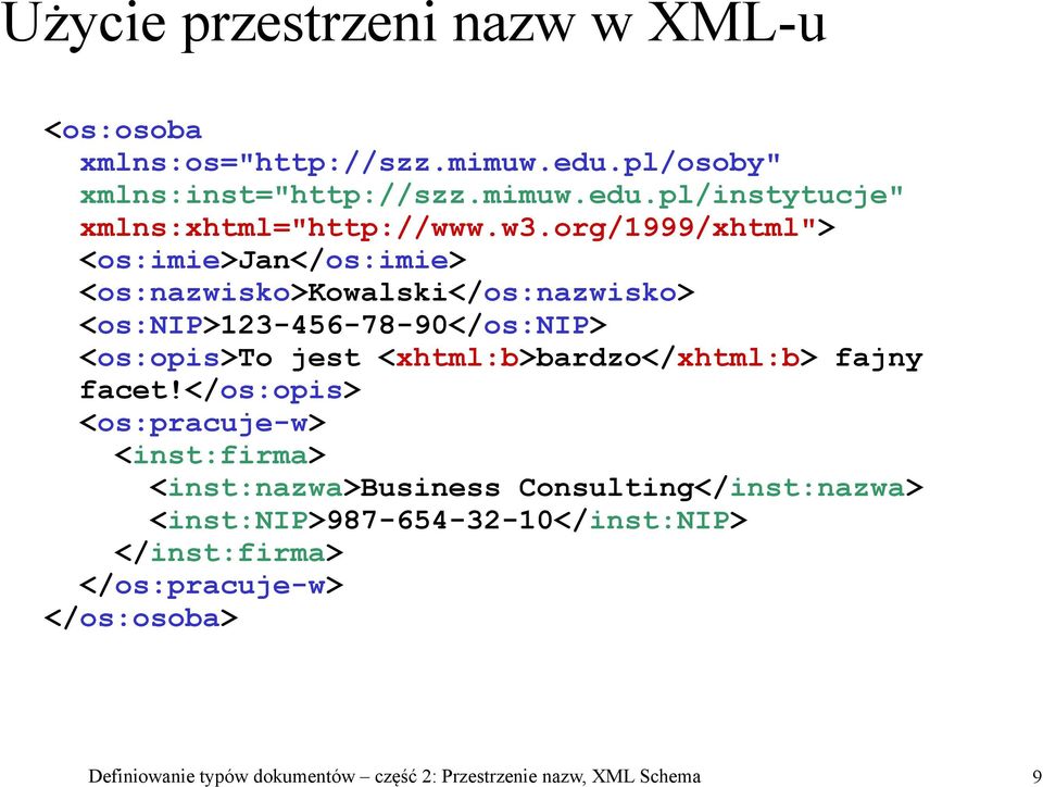 <xhtml:b>bardzo</xhtml:b> fajny facet!