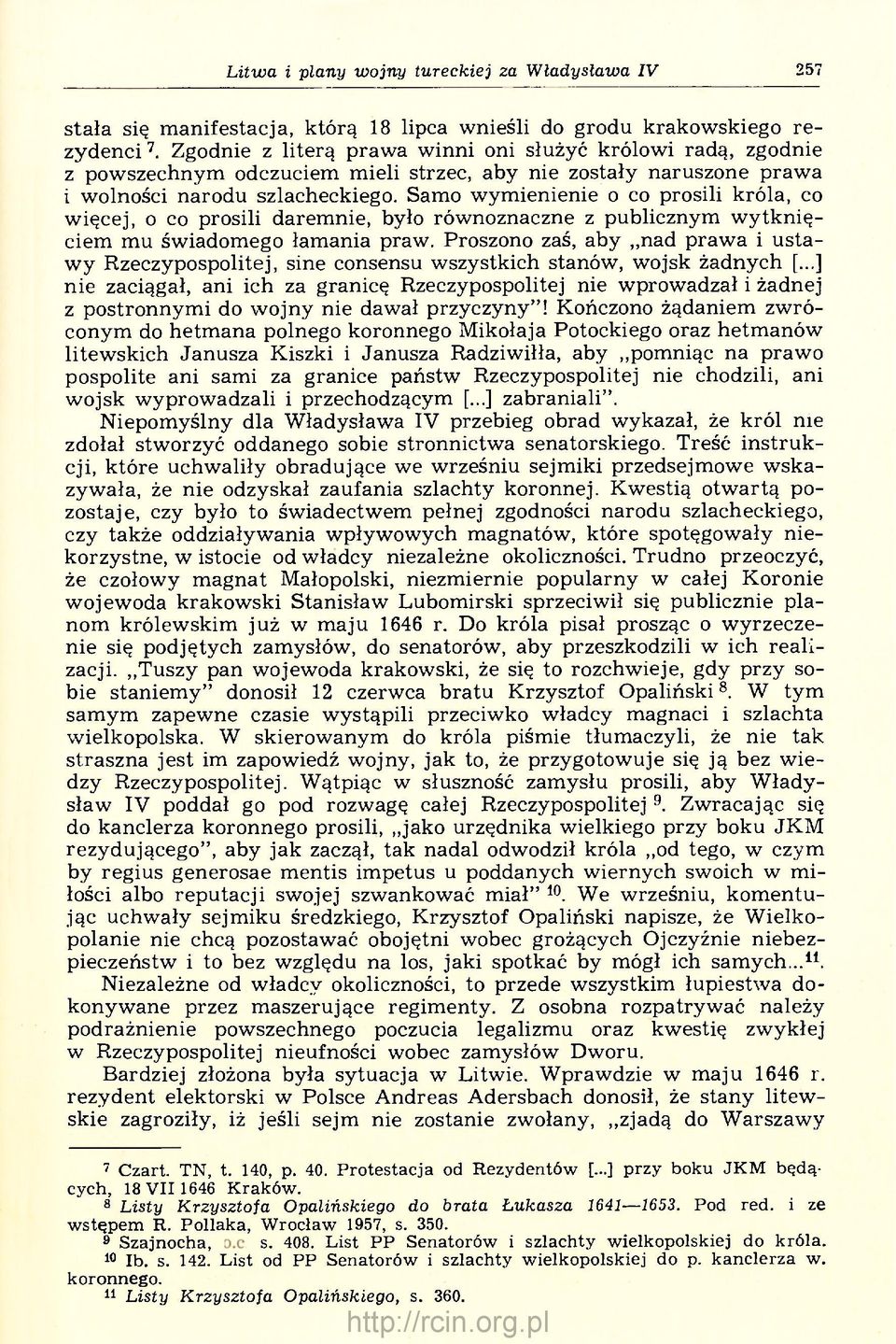 Samo wymienienie o co prosili króla, co więcej, o co prosili daremnie, było równoznaczne z publicznym wytknięciem mu świadomego łamania praw.