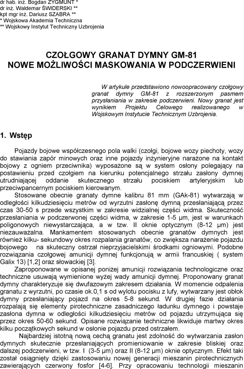 nowoopracowany czołgowy granat dymny GM-1 z rozszerzonym pasmem przysłaniania w zakresie podczerwieni.