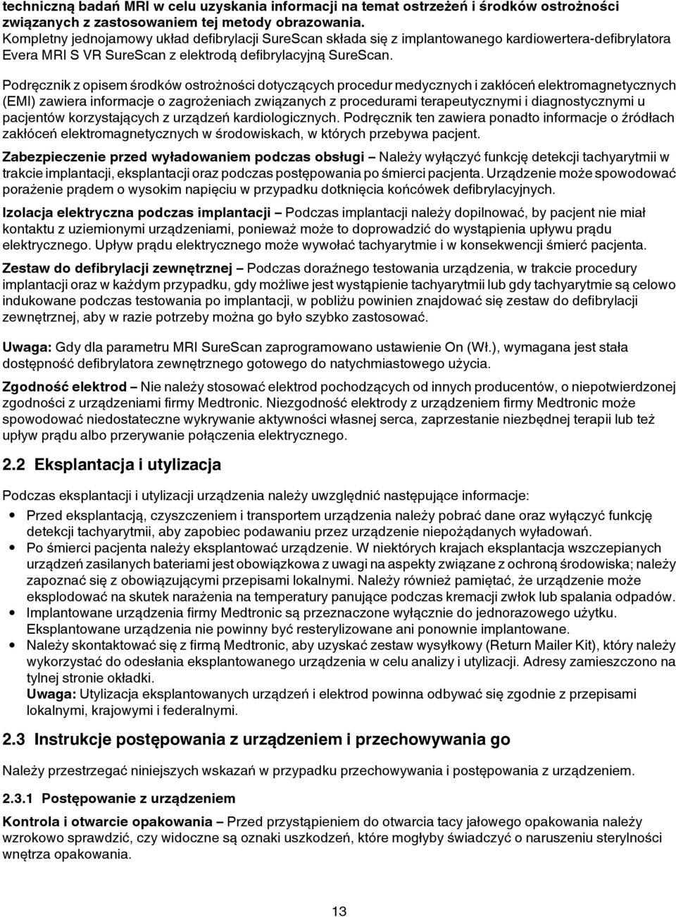 Podręcznik z opisem środków ostrożności dotyczących procedur medycznych i zakłóceń elektromagnetycznych (EMI) zawiera informacje o zagrożeniach związanych z procedurami terapeutycznymi i