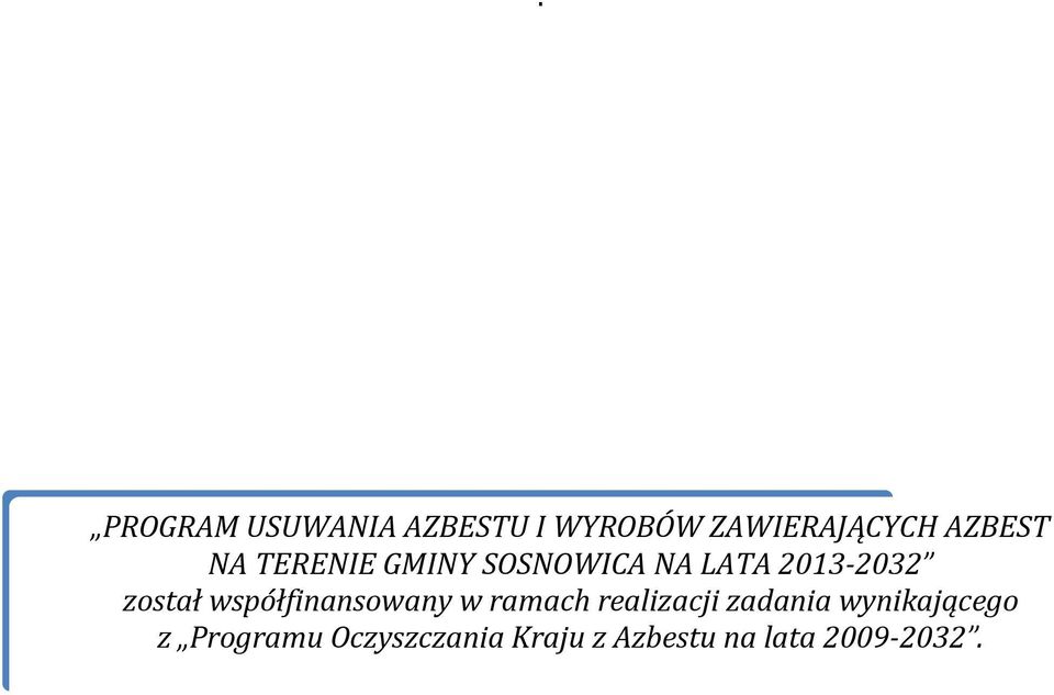 został współfinansowany w ramach realizacji zadania