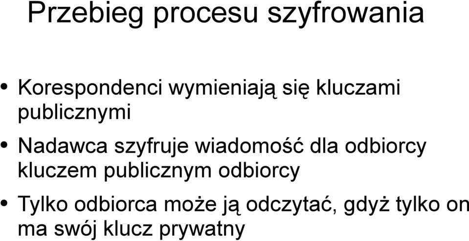 dla odbiorcy kluczem publicznym odbiorcy Tylko