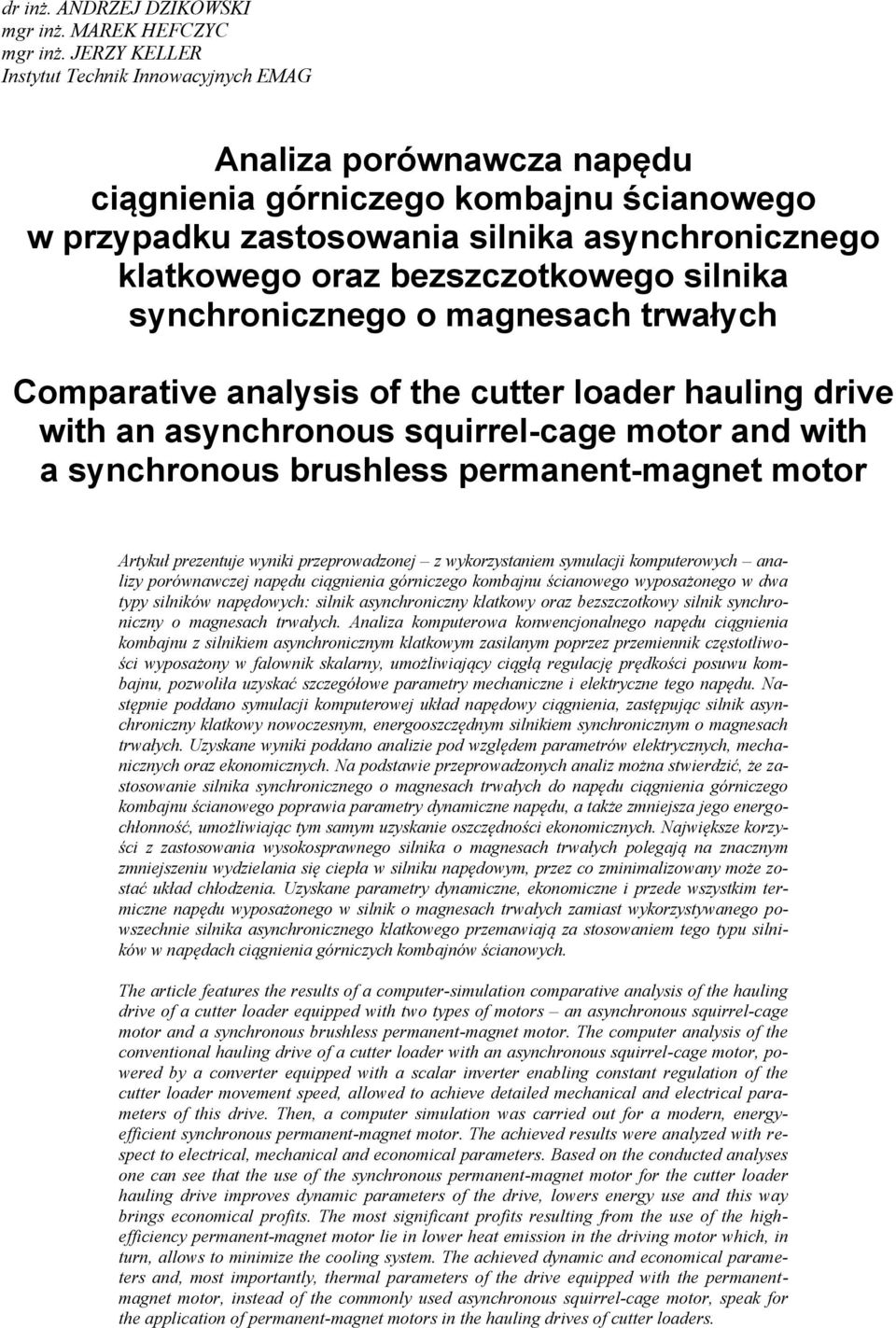 silnika synchronicznego o magnesach trwałych Comparative analysis of the cutter loader hauling drive with an asynchronous squirrel-cage motor and with a synchronous brushless permanent-magnet motor