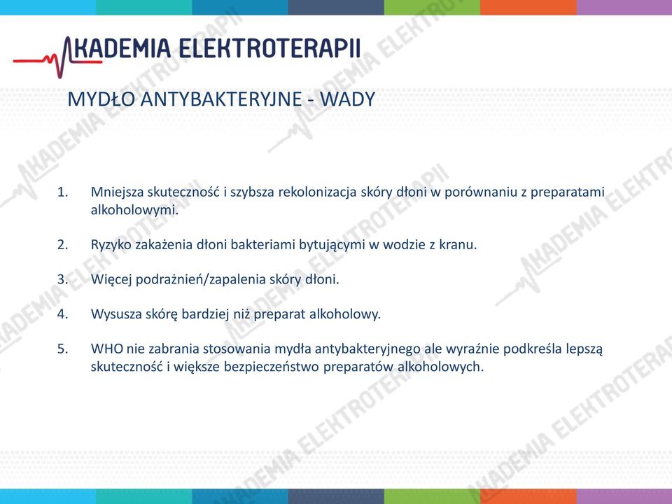 Ryzyko zakażenia dłoni bakteriami bytującymi w wodzie z kranu. 3. Więcej podrażnieo/zapalenia skóry dłoni. 4.