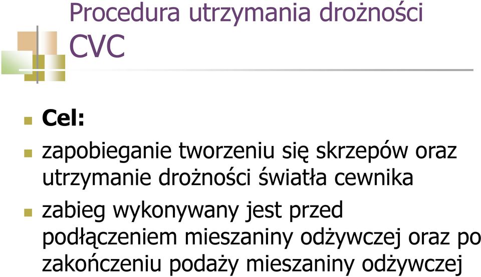 cewnika zabieg wykonywany jest przed podłączeniem