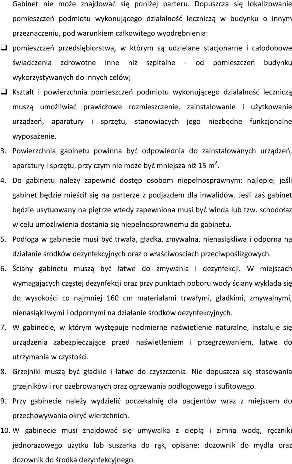 udzielane stacjonarne i całodobowe świadczenia zdrowotne inne niż szpitalne - od pomieszczeń budynku wykorzystywanych do innych celów; Kształt i powierzchnia pomieszczeń podmiotu wykonującego