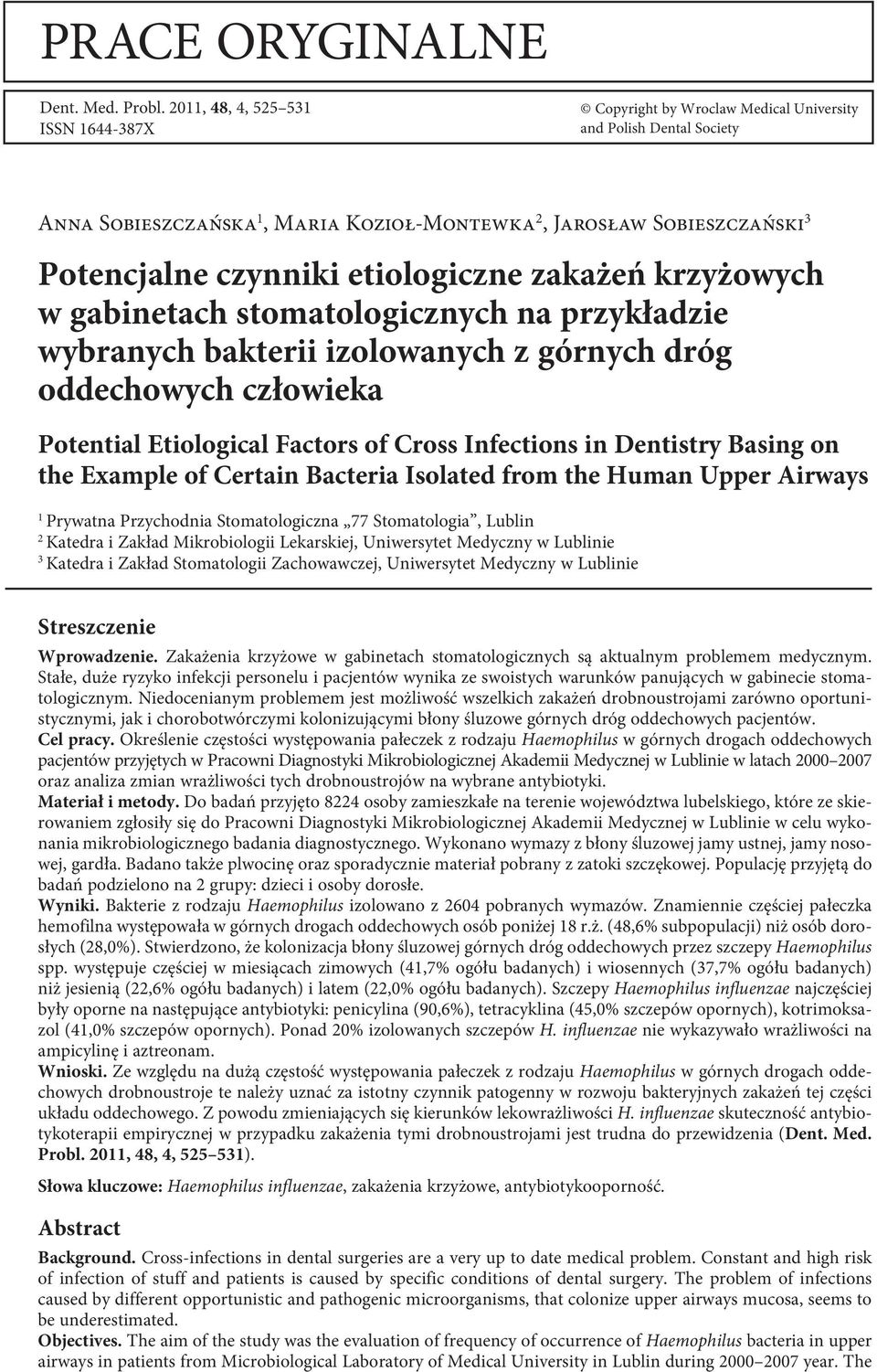 gabietach stomatologiczych a przykładzie wybraych bakterii izolowaych z górych dróg oddechowych człowieka Potetial Etiological Factors of Cross Ifectios i Detistry Basig o the Example of Certai