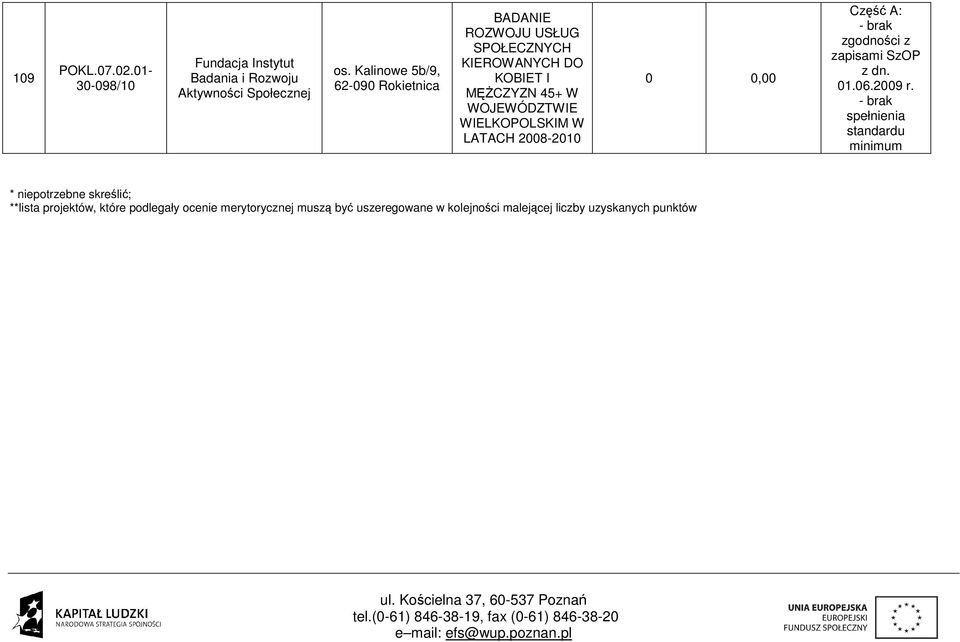WOJEWÓDZTWIE WIELKOPOLSKIM W LATACH 2008-2010 Część A: zgodności z zapisami SzOP z dn. 01.06.2009 r.