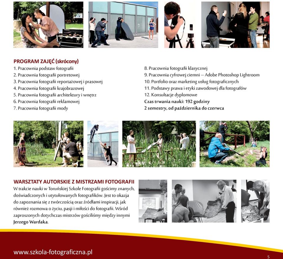 Portfolio oraz marketing usług fotograficznych 11. Podstawy prawa i etyki zawodowej dla fotografów 12.