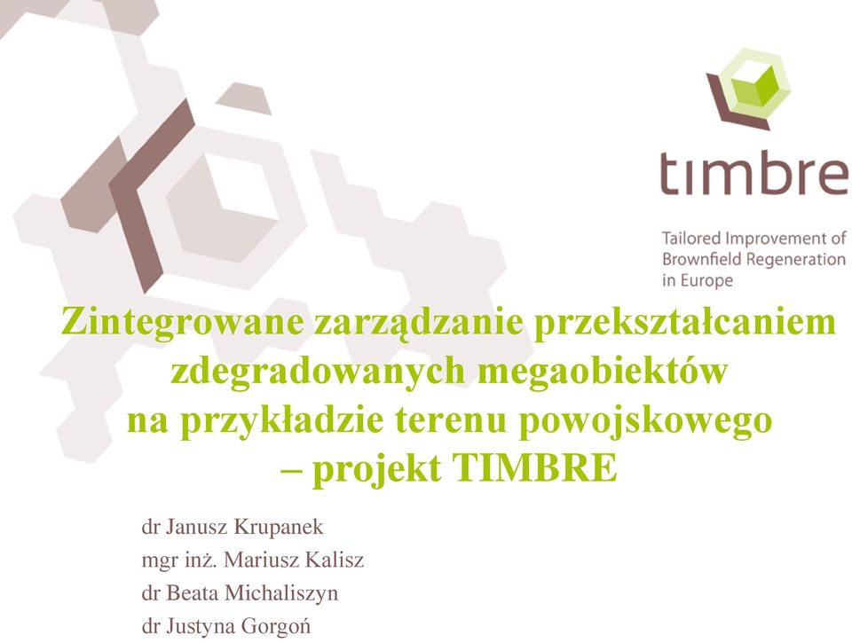 powojskowego projekt TIMBRE dr Janusz Krupanek mgr