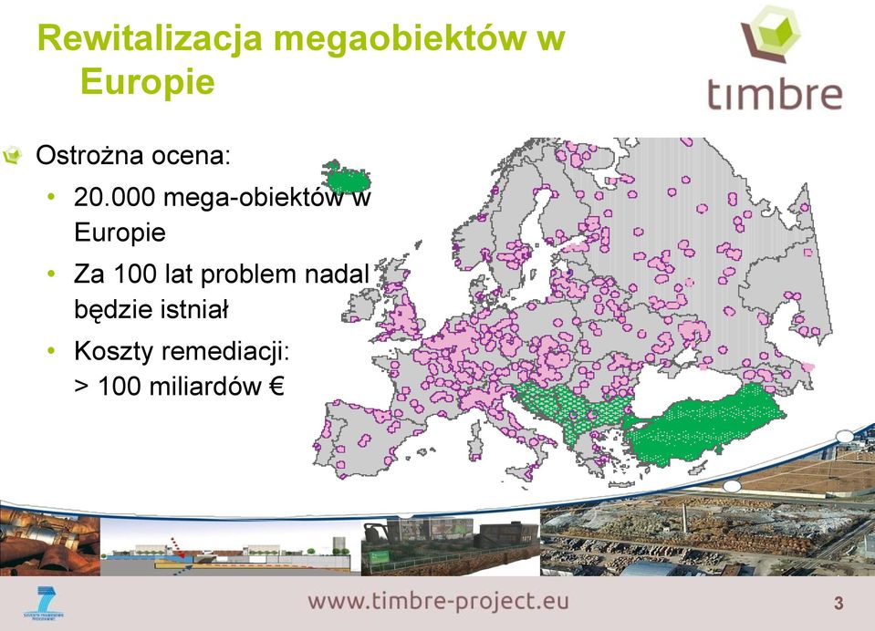 000 mega-obiektów w Europie Za 100 lat