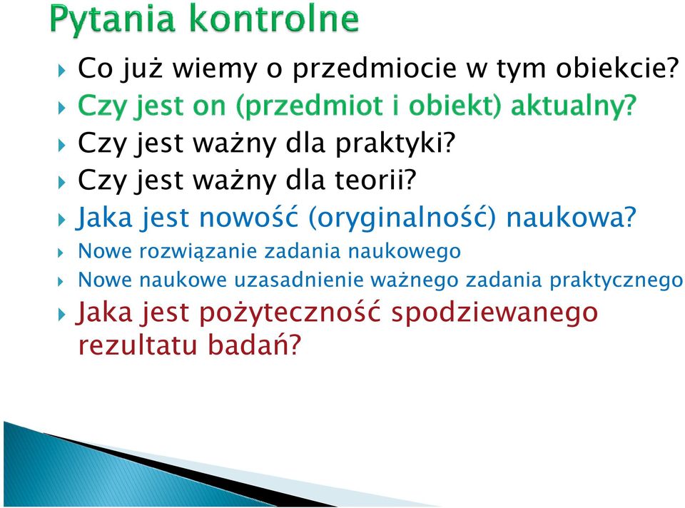 Czy jest ważny dla teorii? Jaka jest nowość (oryginalność) naukowa?