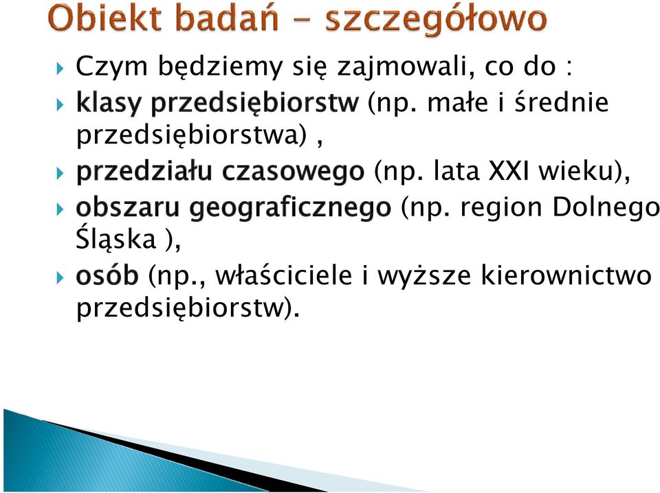 lata XXI wieku), obszaru geograficznego (np.