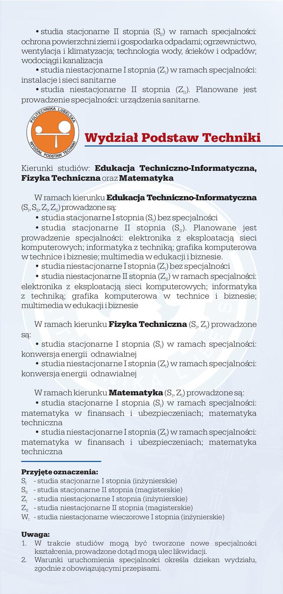 Planowane jest prowadzenie specjalnoœci: urz¹dzenia sanitarne.