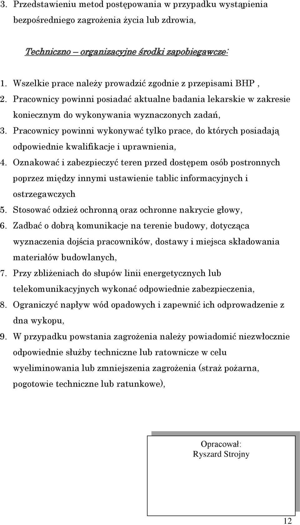 Pracownicy powinni wykonywać tylko prace, do których posiadają odpowiednie kwalifikacje i uprawnienia, 4.