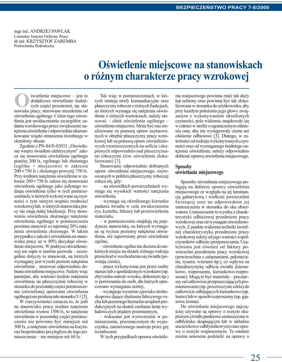 np. stanowiska pracy, sterowane niezale nie od oœwietlenia ogólnego.