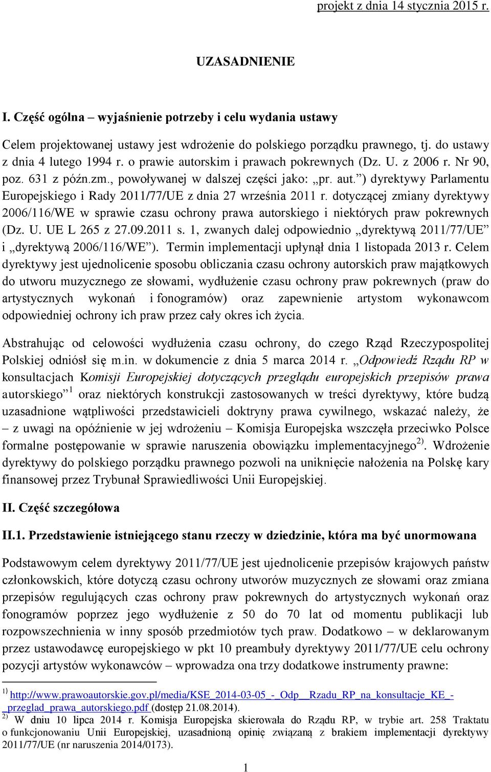 dotyczącej zmiany dyrektywy 2006/116/WE w sprawie czasu ochrony prawa autorskiego i niektórych praw pokrewnych (Dz. U. UE L 265 z 27.09.2011 s.