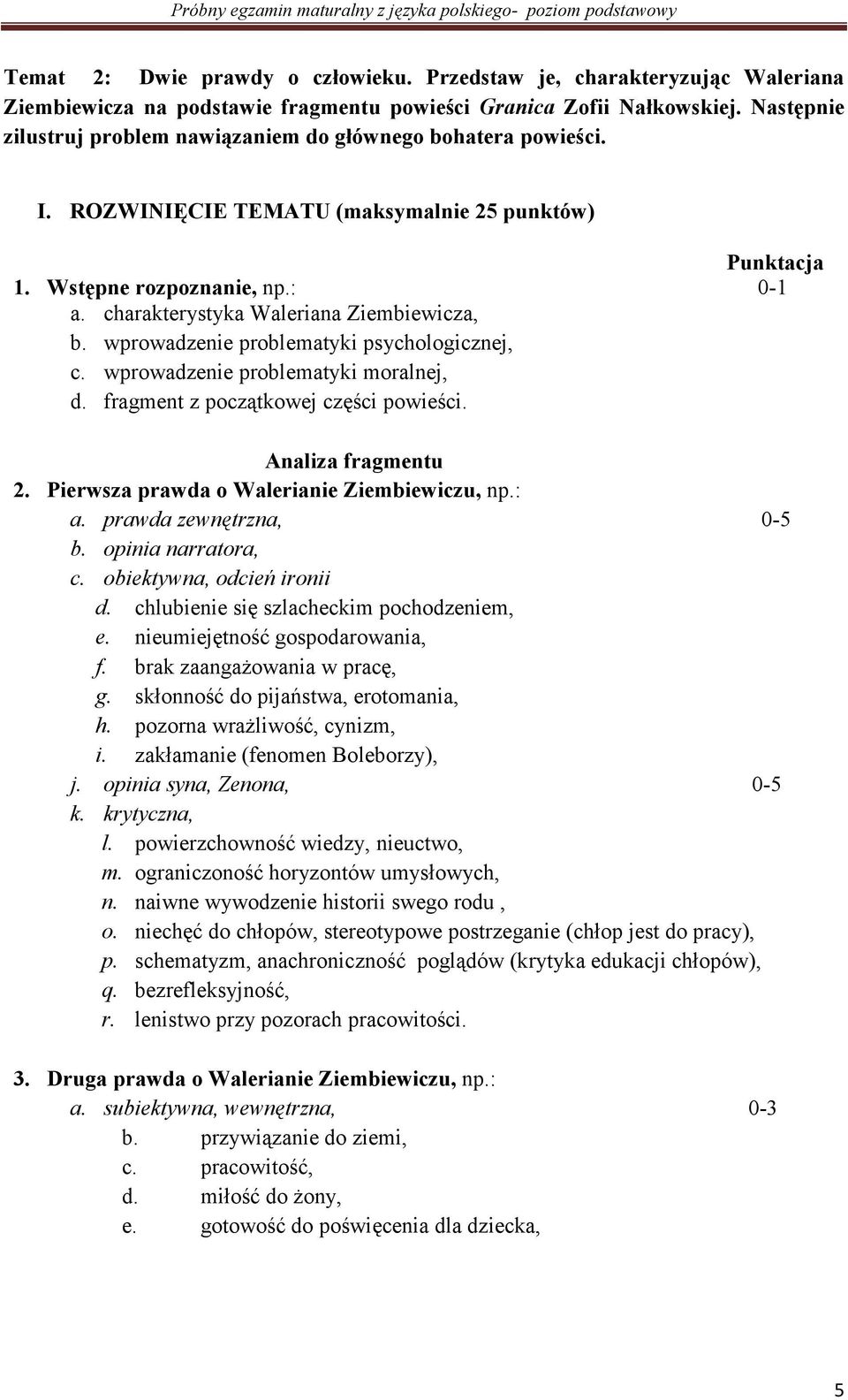 charakterystyka Waleriana Ziembiewicza, b. wprowadzenie problematyki psychologicznej, c. wprowadzenie problematyki moralnej, d. fragment z początkowej części powieści. Analiza fragmentu 2.