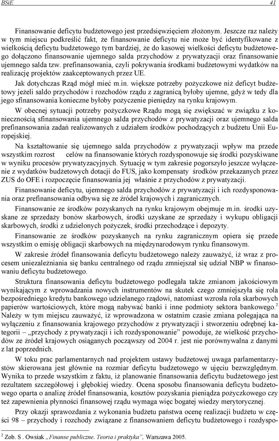 dołączono finansowanie ujemnego salda przychodów z prywatyzacji oraz finansowanie ujemnego salda tzw.