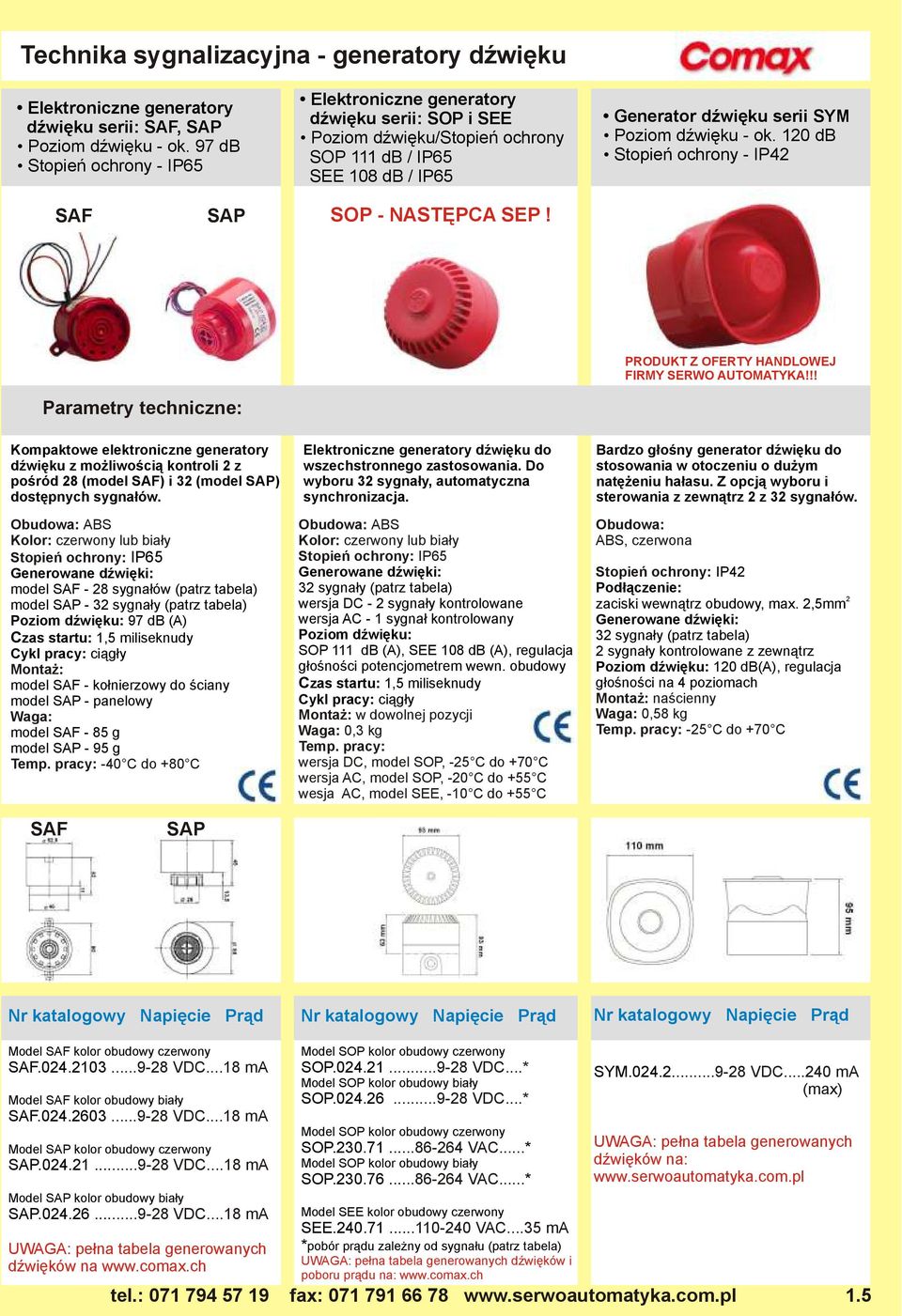 10 db Stopień ochrony - IP4 SAF SAP SOP - NASTĘPCA SEP! PRODUKT Z OFERTY HANDLOWEJ FIRMY SERWO AUTOMATYKA!