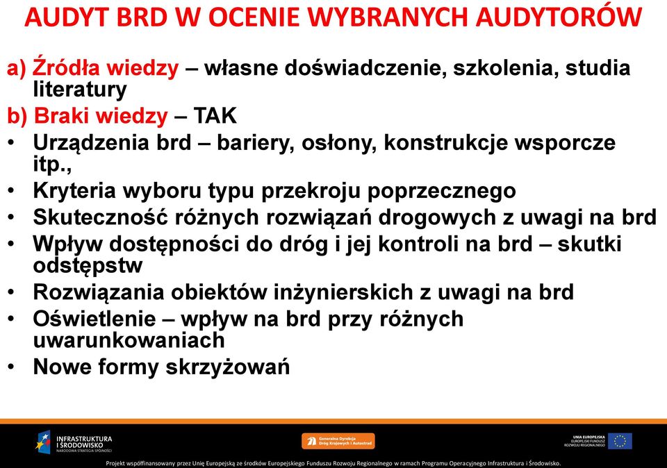 , Kryteria wyboru typu przekroju poprzecznego Skuteczność różnych rozwiązań drogowych z uwagi na brd Wpływ dostępności