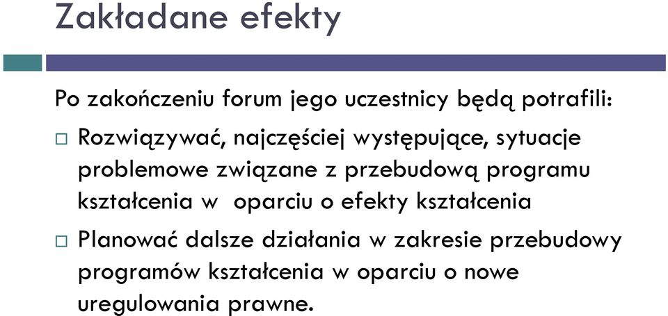 przebudową programu kształcenia w oparciu o efekty kształcenia Planować dalsze