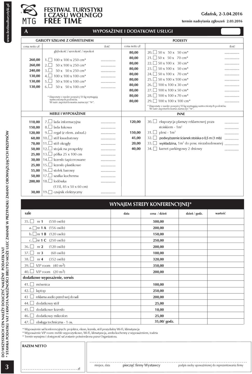 NETTO 1. 100 x 100 x 250 cm* 2. 50 x 100 x 250 cm* 3. 50 x 50 x 250 cm* 4. 100 x 100 x 100 cm* 5. 50 x 100 x 100 cm* 6.