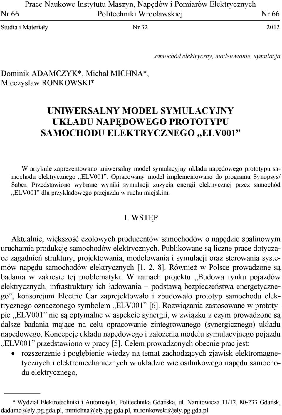 prototypu samochodu elektrycznego ELV001. Opracowany model implementowano do programu Synopsys/ Saber.