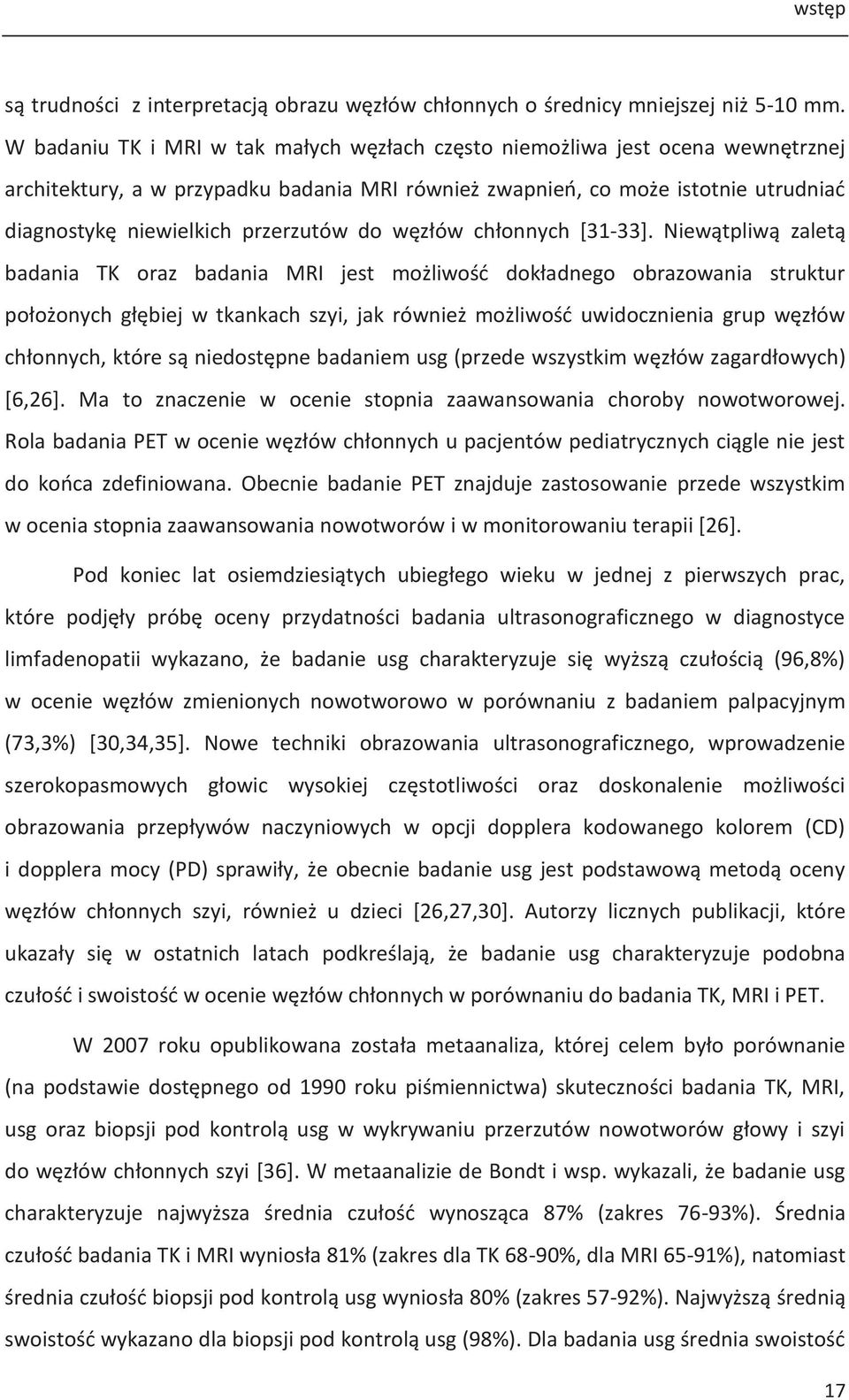 przerzutów do węzłów chłonnych [31-33].
